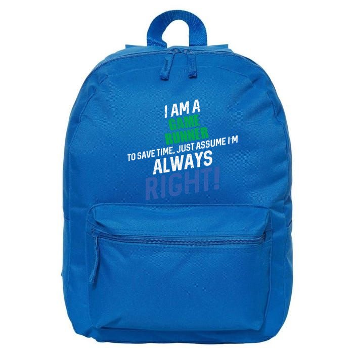 I Am A Game Runner To Save Time IM Always Right Gift 16 in Basic Backpack