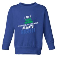 I Am A Game Runner To Save Time IM Always Right Gift Toddler Sweatshirt