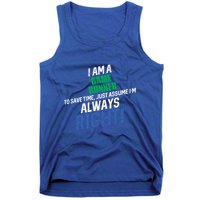 I Am A Game Runner To Save Time IM Always Right Gift Tank Top