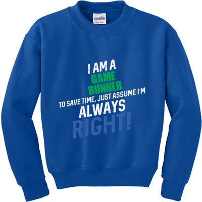 I Am A Game Runner To Save Time IM Always Right Gift Kids Sweatshirt
