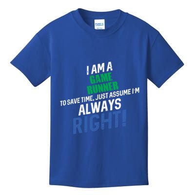 I Am A Game Runner To Save Time IM Always Right Gift Kids T-Shirt