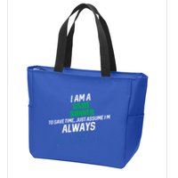 I Am A Game Runner To Save Time IM Always Right Gift Zip Tote Bag