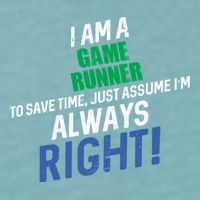 I Am A Game Runner To Save Time IM Always Right Gift Sueded Cloud Jersey T-Shirt