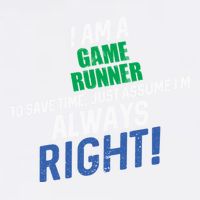 I Am A Game Runner To Save Time IM Always Right Gift Garment-Dyed Sweatshirt