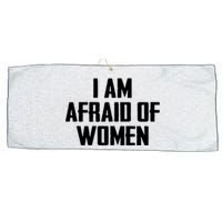 I Am Afraid Of Women Women Empowerment Large Microfiber Waffle Golf Towel