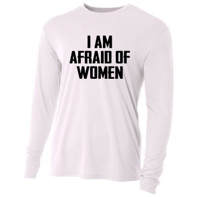 I Am Afraid Of Women Women Empowerment Cooling Performance Long Sleeve Crew