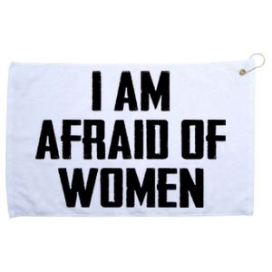 I Am Afraid Of Women Women Empowerment Grommeted Golf Towel