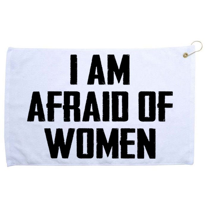 I Am Afraid Of Women Women Empowerment Grommeted Golf Towel