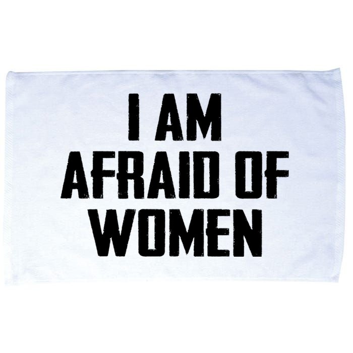 I Am Afraid Of Women Women Empowerment Microfiber Hand Towel