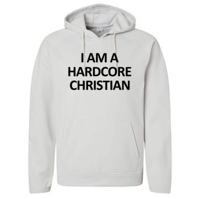 I Am A Hardcore Christian Funny Performance Fleece Hoodie