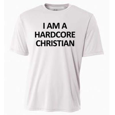 I Am A Hardcore Christian Funny Cooling Performance Crew T-Shirt