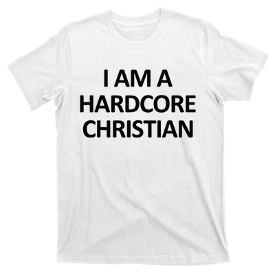 I Am A Hardcore Christian Funny T-Shirt