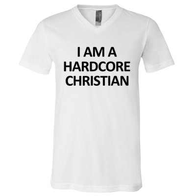 I Am A Hardcore Christian Funny V-Neck T-Shirt