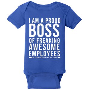 I Am A Proud Boss Of Freaking Awesome Employees Funny Gift Baby Bodysuit