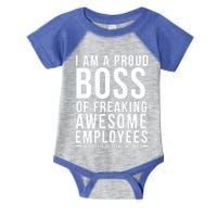 I Am A Proud Boss Of Freaking Awesome Employees Funny Gift Infant Baby Jersey Bodysuit