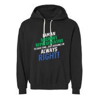 I Am An Account Representative To Save Time IM Always Right Gift Garment-Dyed Fleece Hoodie