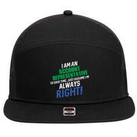 I Am An Account Representative To Save Time IM Always Right Gift 7 Panel Mesh Trucker Snapback Hat
