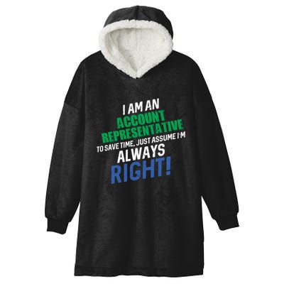 I Am An Account Representative To Save Time IM Always Right Gift Hooded Wearable Blanket