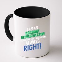 I Am An Account Representative To Save Time IM Always Right Gift Coffee Mug