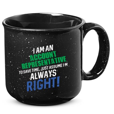 I Am An Account Representative To Save Time IM Always Right Gift 15oz Campfire Ceramic Mug