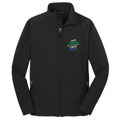 I Am An Account Representative To Save Time IM Always Right Gift Core Soft Shell Jacket