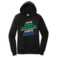 I Am An Account Representative To Save Time IM Always Right Gift Women's Pullover Hoodie