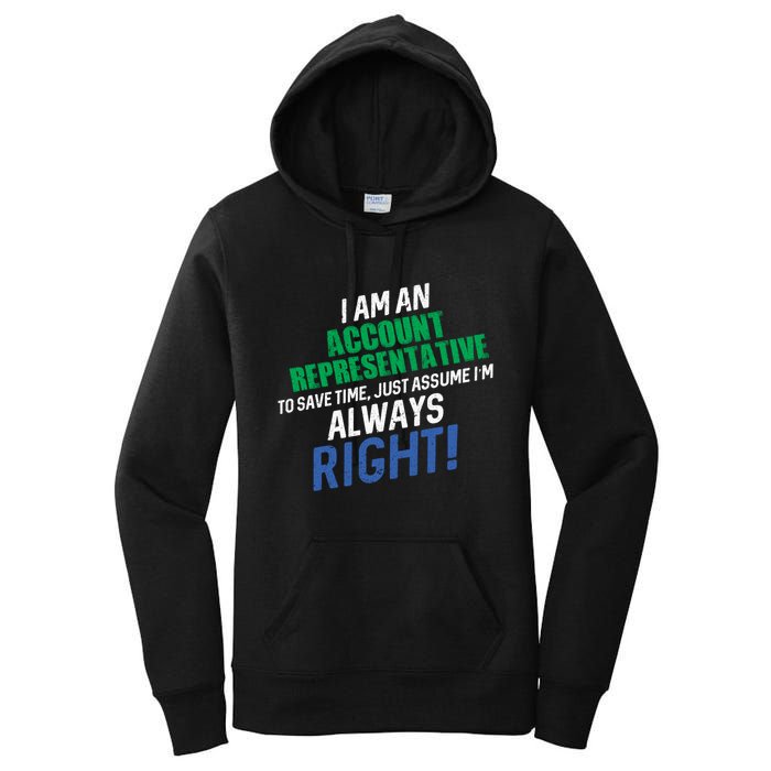 I Am An Account Representative To Save Time IM Always Right Gift Women's Pullover Hoodie