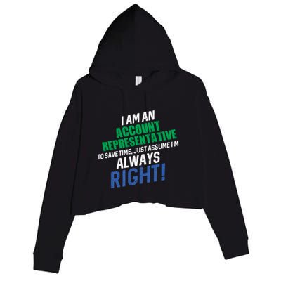 I Am An Account Representative To Save Time IM Always Right Gift Crop Fleece Hoodie