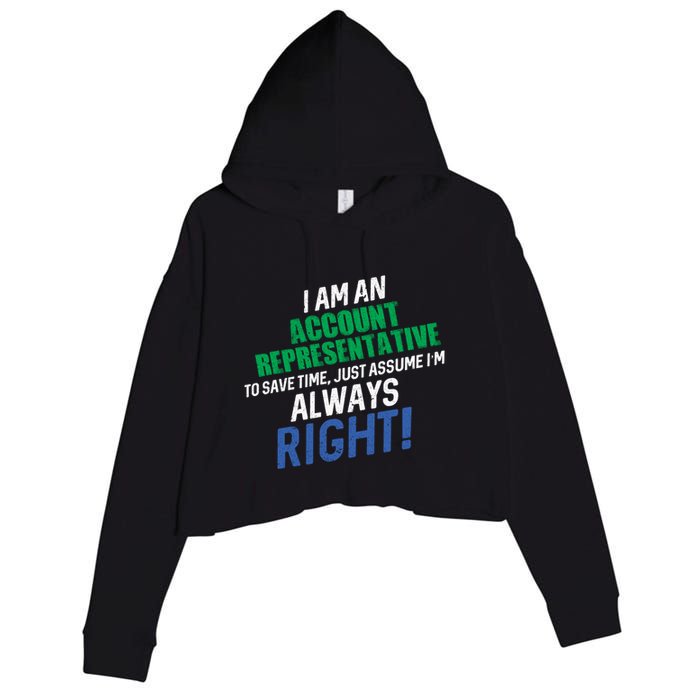 I Am An Account Representative To Save Time IM Always Right Gift Crop Fleece Hoodie