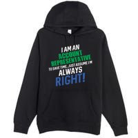 I Am An Account Representative To Save Time IM Always Right Gift Premium Pullover Hoodie