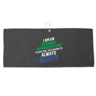 I Am An Account Representative To Save Time IM Always Right Gift Large Microfiber Waffle Golf Towel