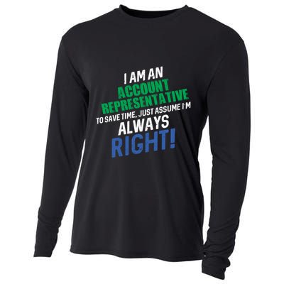 I Am An Account Representative To Save Time IM Always Right Gift Cooling Performance Long Sleeve Crew