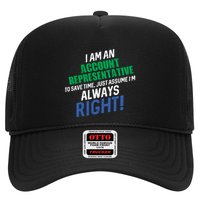 I Am An Account Representative To Save Time IM Always Right Gift Trucker Hat