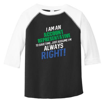 I Am An Account Representative To Save Time IM Always Right Gift Toddler Fine Jersey T-Shirt