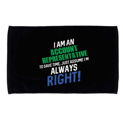 I Am An Account Representative To Save Time IM Always Right Gift Microfiber Hand Towel