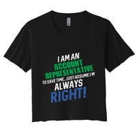 I Am An Account Representative To Save Time IM Always Right Gift Crop Top