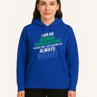 I Am An Account Representative To Save Time IM Always Right Gift Hoodie