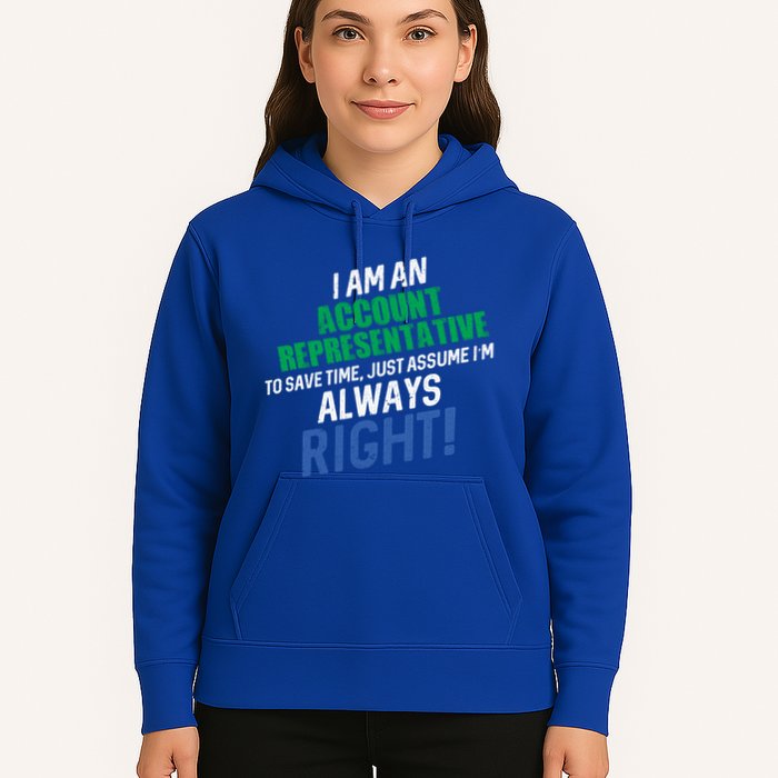 I Am An Account Representative To Save Time IM Always Right Gift Hoodie