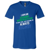 I Am An Account Representative To Save Time IM Always Right Gift V-Neck T-Shirt