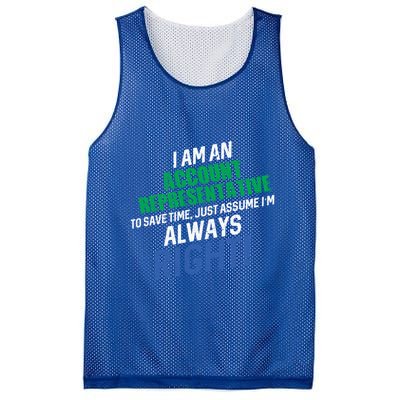 I Am An Account Representative To Save Time IM Always Right Gift Mesh Reversible Basketball Jersey Tank