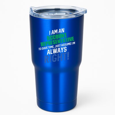 I Am An Account Representative To Save Time IM Always Right Gift Tumbler
