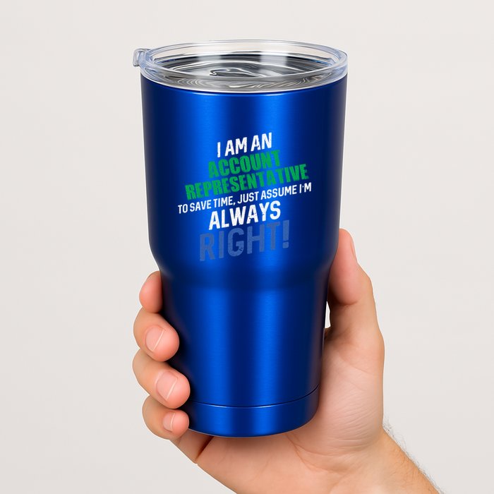 I Am An Account Representative To Save Time IM Always Right Gift Tumbler