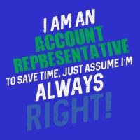 I Am An Account Representative To Save Time IM Always Right Gift Poster