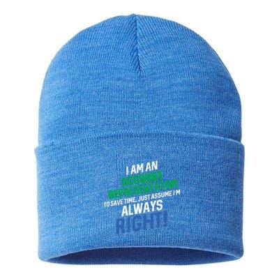 I Am An Account Representative To Save Time IM Always Right Gift Sustainable Knit Beanie