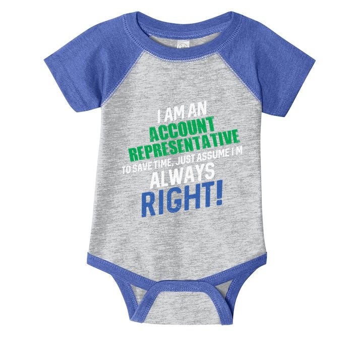 I Am An Account Representative To Save Time IM Always Right Gift Infant Baby Jersey Bodysuit
