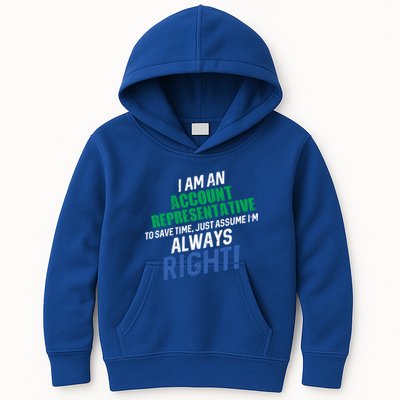 I Am An Account Representative To Save Time IM Always Right Gift Kids Hoodie