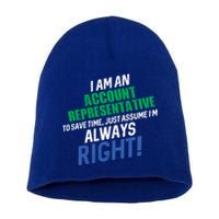 I Am An Account Representative To Save Time IM Always Right Gift Short Acrylic Beanie