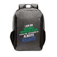 I Am An Account Representative To Save Time IM Always Right Gift Vector Backpack