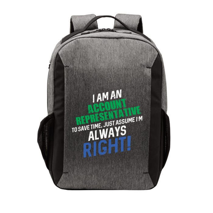 I Am An Account Representative To Save Time IM Always Right Gift Vector Backpack