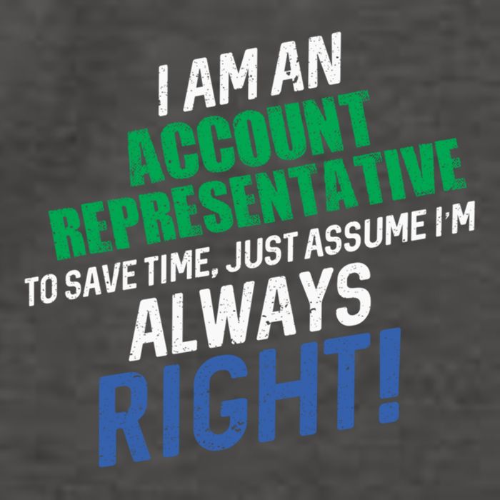 I Am An Account Representative To Save Time IM Always Right Gift Vector Backpack